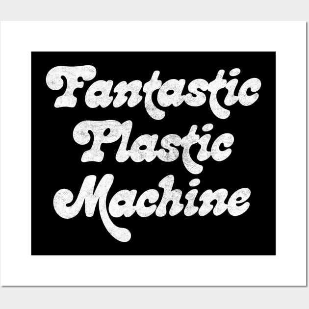 Fantastic Plastic Machine Wall Art by DankFutura